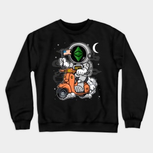 Astronaut Scooter Ethereum Classic ETH Coin To The Moon Crypto Token Cryptocurrency Blockchain Wallet Birthday Gift For Men Women Kids Crewneck Sweatshirt